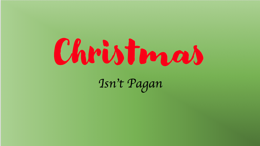 Christmas Isn’t Pagan