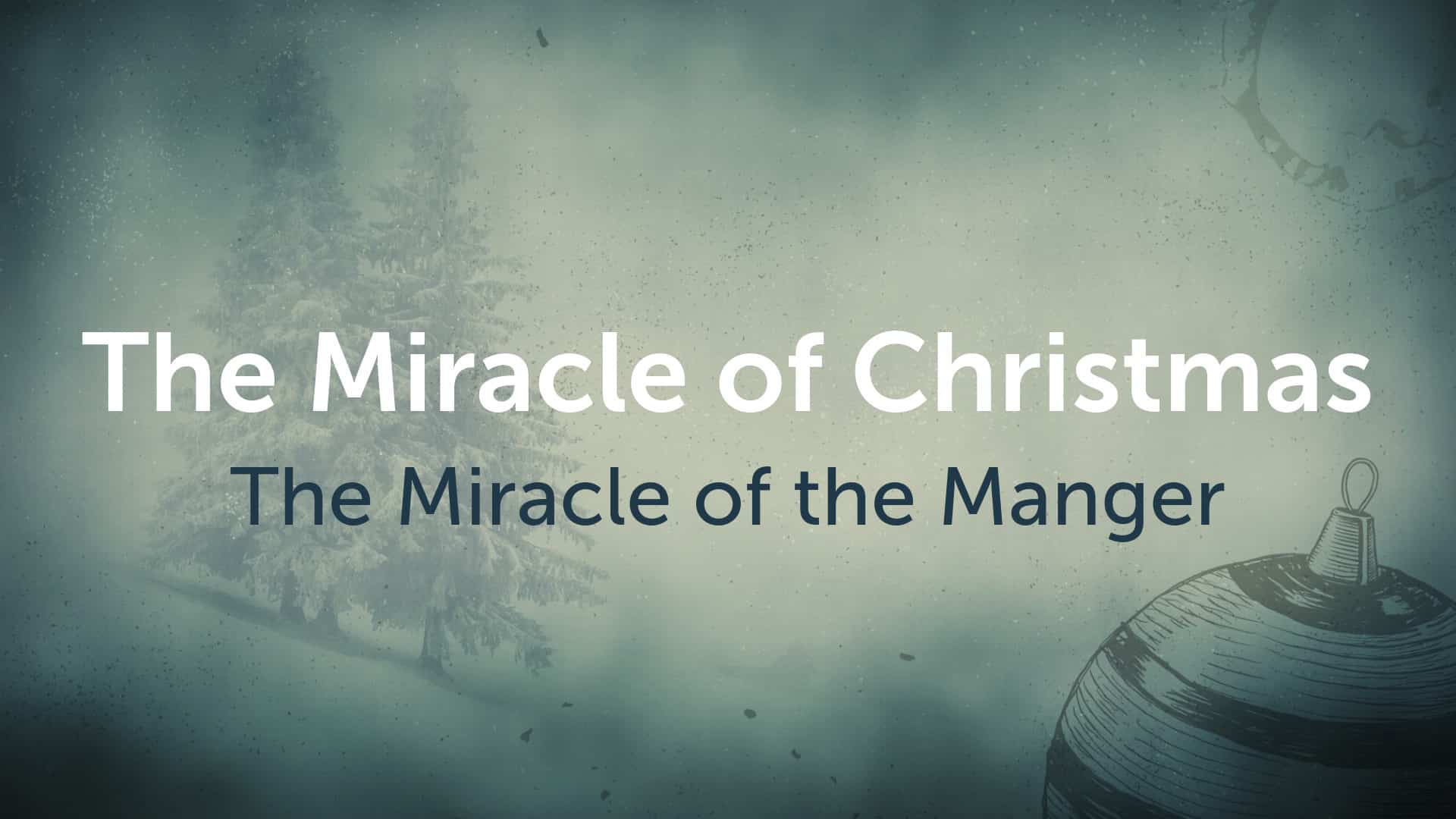 The Miracle of the Manger