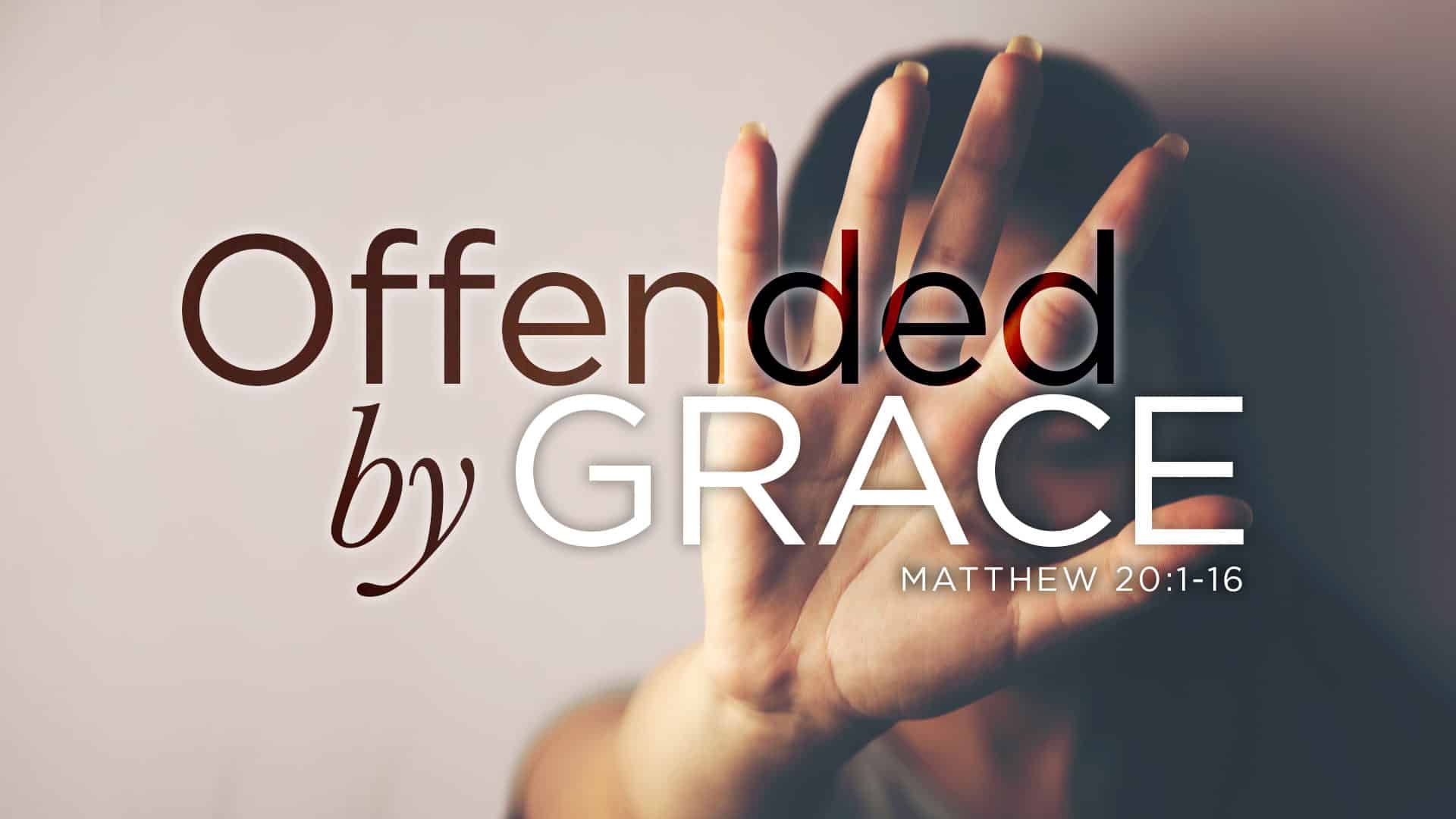 Offended By Grace